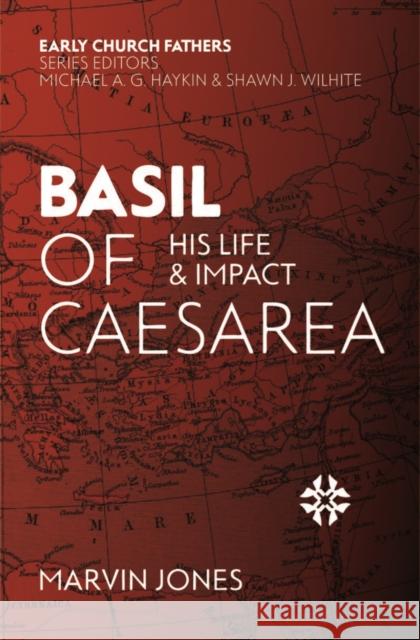 Basil of Caesarea: His Life and Impact Marvin Jones 9781527101548 Christian Focus Publications - książka