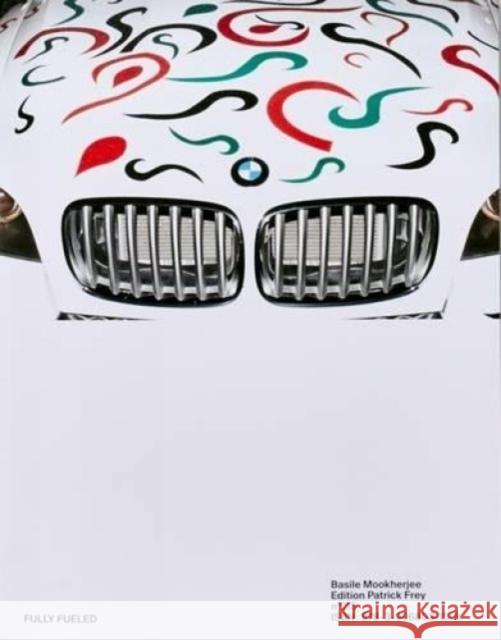 Basile Mookherjee: Fully Fueled Basile Mookherjee 9783906803159 Edition Patrick Frey - książka