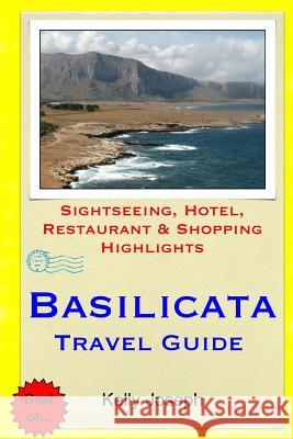 Basilicata Travel Guide: Sightseeing, Hotel, Restaurant & Shopping Highlights Kelly Joseph 9781511430425 Createspace - książka