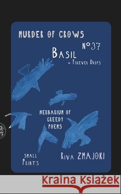 BasilN°37 - Forever Drops: Murder of Crows: Herbarium of Greedy Poems Zmajoki, Riva 9798270703844 Independently Published - książka