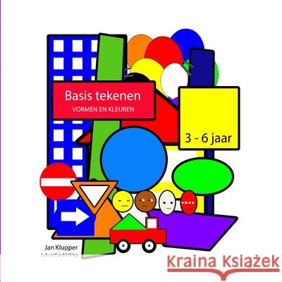 Basis tekenen: Vormen en kleuren Klupper, Jan 9781716530067 Lulu.com - książka