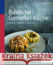 Basische Genießer-Küche : Sinnlich - wärmend - wohltuend Lange-Fricke, Iris 9783830469742 Trias - książka