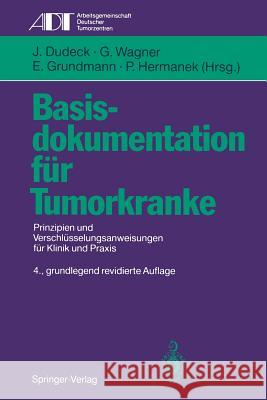 Basisdokumentation Für Tumorkranke: Prinzipien Und Verschlüsselungsanweisungen Für Klinik Und Praxis Altmann, U. 9783540563976 Springer - książka