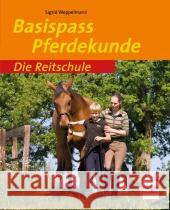 Basispass Pferdekunde Weppelmann, Sigried   9783275017508 Müller Rüschlikon - książka