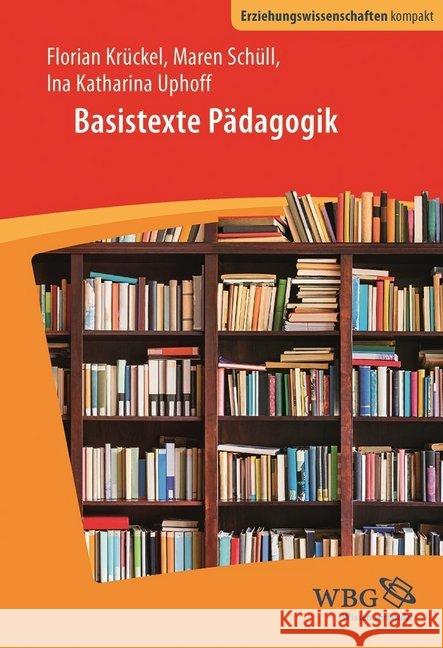 Basistexte Pädagogik Dörpinghaus, Andreas; Uphoff, Ina K. 9783534264049 Wissenschaftliche Buchgesellschaft - książka
