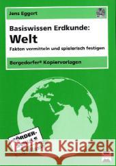 Basiswissen Erdkunde: Welt, m. CD-ROM : Fakten vermitteln und spielerisch festigen. Förderschule. 5.-9. Klasse Eggert, Jens   9783834420374 Persen - książka