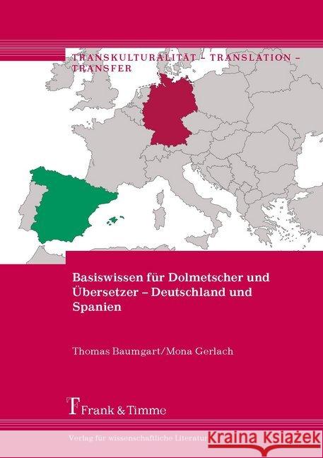 Basiswissen für Dolmetscher und Übersetzer - Deutschland und Spanien Baumgart, Thomas; Gerlach, Mona 9783732904655 Frank & Timme - książka