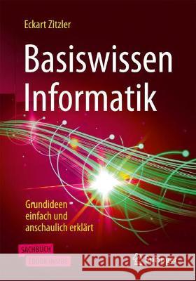 Basiswissen Informatik: Grundideen Einfach Und Anschaulich Erklärt Zitzler, Eckart 9783662639382 Springer - książka