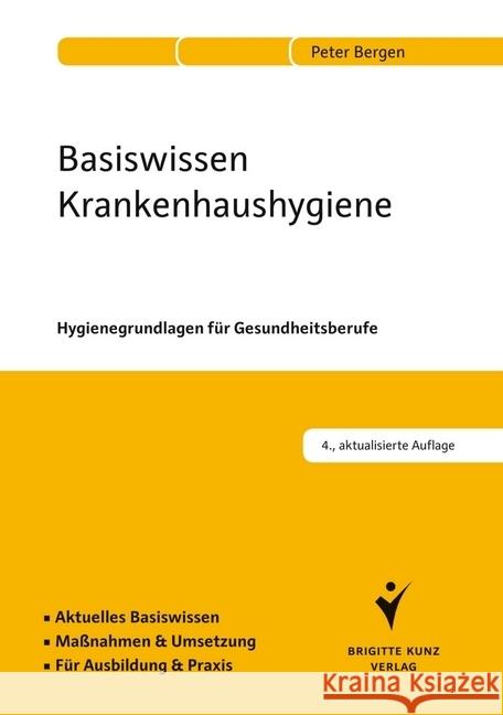 Basiswissen Krankenhaushygiene : Hygienegrundlagen für Gesundheitsberufe. Aktuelles Basiswissen. Maßnahmen & Umsetzung. Für Ausbildung & Praxis Bergen, Peter 9783899938234 Schlütersche - książka