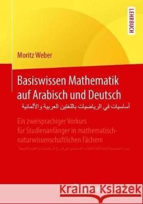 Basiswissen Mathematik Auf Arabisch Und Deutsch - أساسيات في الريا Weber, Moritz 9783662580707 Springer Spektrum - książka