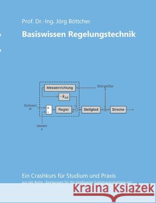 Basiswissen Regelungstechnik J?rg B?ttcher 9783695199990 Bod - Books on Demand - książka