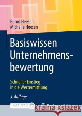 Basiswissen Unternehmensbewertung: Schneller Einstieg in Die Wertermittlung Bernd Heesen Michelle Julia Heesen 9783658329624 Springer Gabler - książka