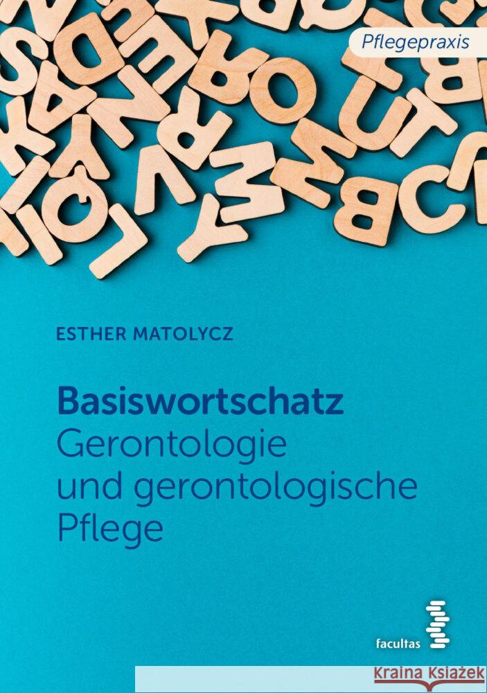 Basiswortschatz Gerontologie und gerontologische Pflege Matolycz, Esther 9783708919973 Facultas - książka