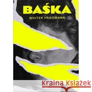 Baśka FRIEDMANN WOJTEK 9788397560666 WYDAŁEM - książka