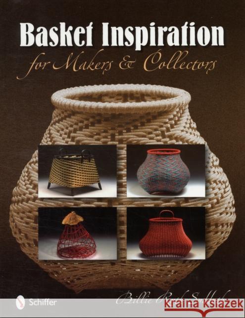 Basket Inspiration: For Makers and Collectors Billie Ruth Suddith 9780764334689 Schiffer Publishing - książka