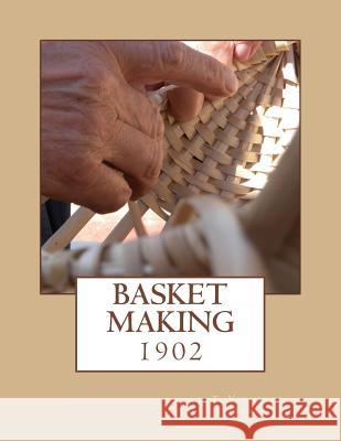 Basket Making: 1902 T. Vernette Morse Roger Chambers 9781985839571 Createspace Independent Publishing Platform - książka