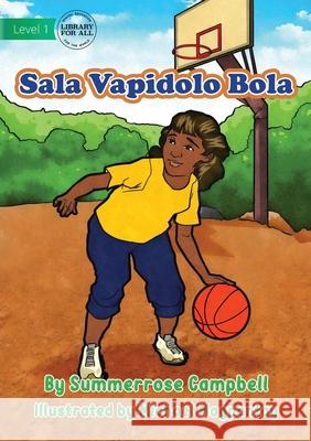 Basketball - Sala Vapidolo Bola Summerrose Campbell, Michael Magpantay 9781922750266 Library for All - książka