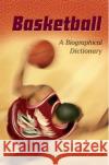 Basketball: A Biographical Dictionary Porter, David L. 9780313309526 Greenwood Press