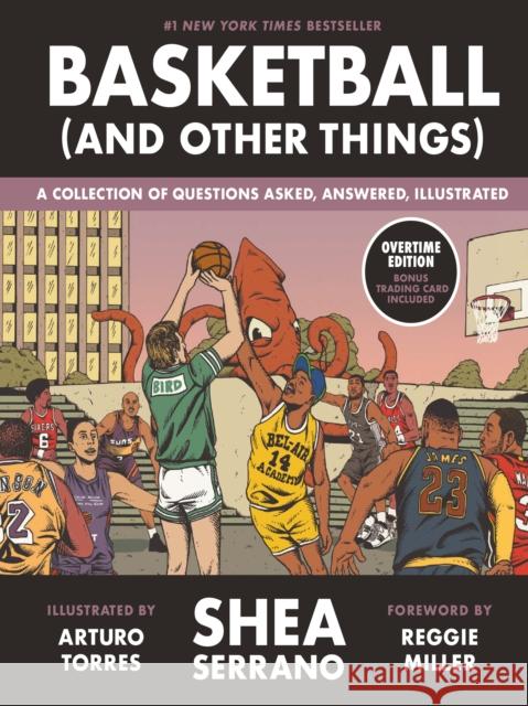 Basketball (and Other Things): A Collection of Questions Asked, Answered, Illustrated Shea Serrano Arturo Torres Reggie Miller 9781419743191 Abrams - książka