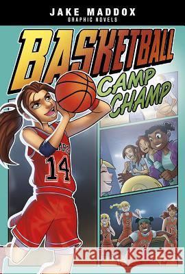 Basketball Camp Champ Jake Maddox Berenice Muniz 9781496584540 Stone Arch Books - książka