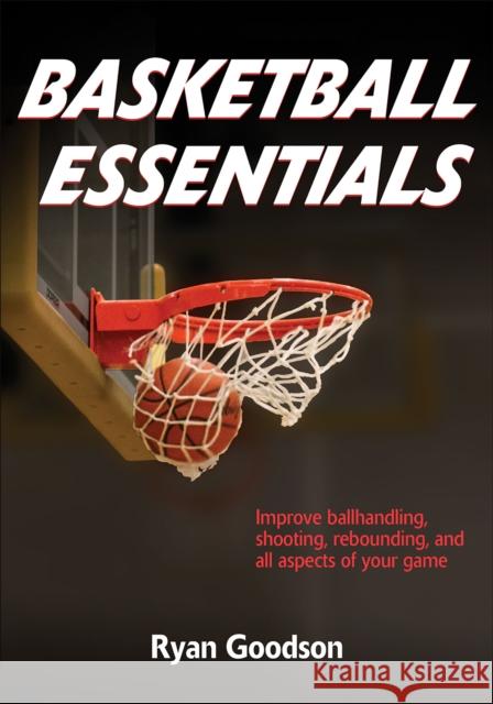 Basketball Essentials Ryan Goodson 9781492519614 Human Kinetics Publishers - książka