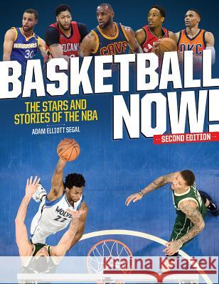 Basketball Now!: The Stars and Stories of the NBA Adam Segal 9781770859258 Firefly Books - książka