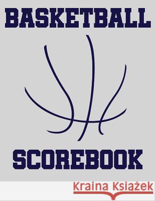 Basketball Scorebook: Basic 50 Game Basketball Scorebook - Scoring by Half Chad Alisa 9781097416929 Independently Published - książka
