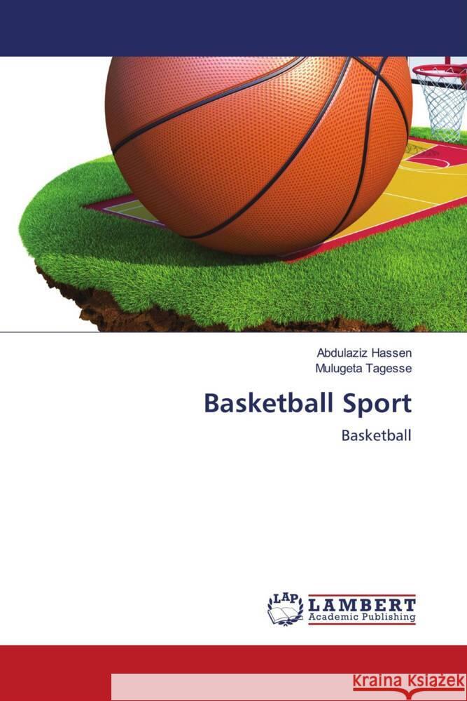 Basketball Sport Hassen, Abdulaziz, Tagesse, Mulugeta 9786202924085 LAP Lambert Academic Publishing - książka