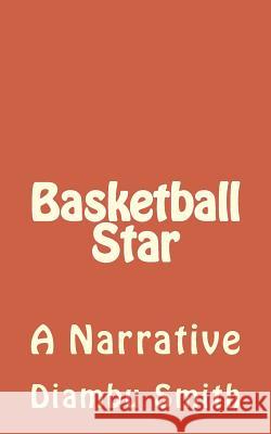 Basketball Star MR Diambu Kibwe Smith 9781540802750 Createspace Independent Publishing Platform - książka