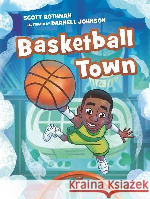 Basketball Town Scott Rothman Darnell Johnson 9781536219777 Candlewick Press (MA) - książka