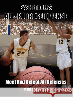 Basketball's All-Purpose Offense: Meet and Defeat All Defenses Panaggio, Mauro 9781420896015 Authorhouse - książka
