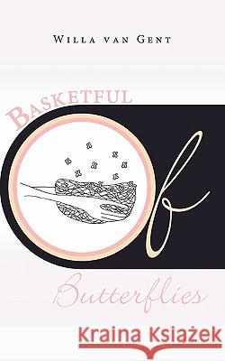 Basketful of Butterflies Willa Va 9781449077167 Authorhouse - książka