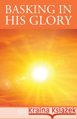 Basking in His Glory Edith B Miller 9781977219589 Outskirts Press - książka