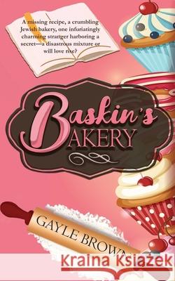 Baskin's Bakery Gayle Brown 9781509264155 Wild Rose Press - książka