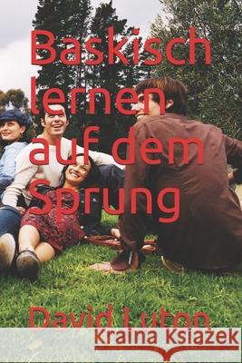 Baskisch lernen auf dem Sprung David Spencer Luton 9781501059438 Createspace Independent Publishing Platform - książka