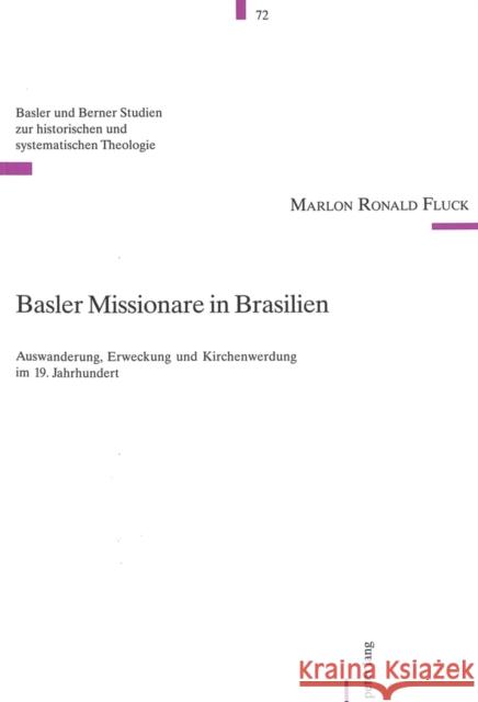 Basler Missionare in Brasilien: Auswanderung, Erweckung Und Kirchenwerdung Im 19. Jahrhundert Gäbler, Ulrich 9783039102051 Peter Lang Gmbh, Internationaler Verlag Der W - książka