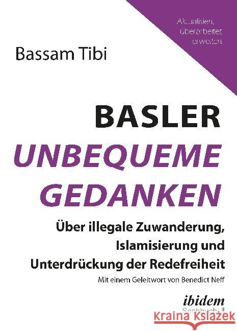 Basler Unbequeme Gedanken : Über illegale Zuwanderung, Islamisierung und Unterdrückung der Redefreiheit Tibi, Bassam 9783838213637 ibidem - książka