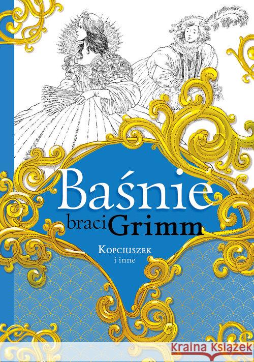 Baśnie braci Grimm. Kopciuszek i inne Grimm Jakub Grimm Wilhelm 9788379158515 Skrzat - książka