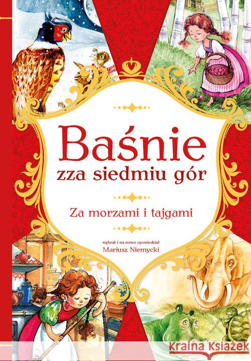 Baśnie zza siedmiu gór. Za morzami i tajgami Niemycki Mariusz 9788379157709 Skrzat - książka