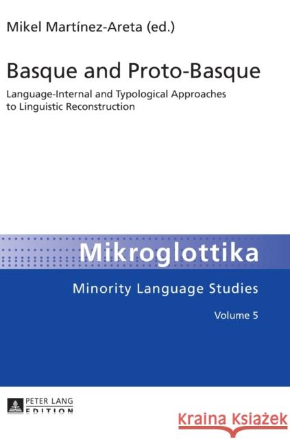 Basque and Proto-Basque: Language-Internal and Typological Approaches to Linguistic Reconstruction Sánchez Prieto, Raúl 9783631626498 Peter Lang Publishing - książka