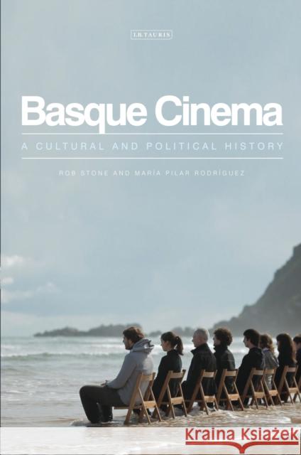 Basque Cinema : A Cultural and Political History Rob Stone Maria Pilar Rodriguez 9781780769820 I. B. Tauris & Company - książka