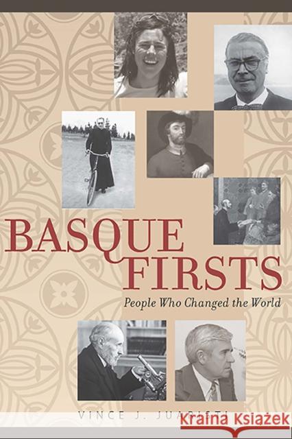 Basque Firsts: People Who Changed the World Juaristi, Vince J. 9781943859207 University of Nevada Press - książka