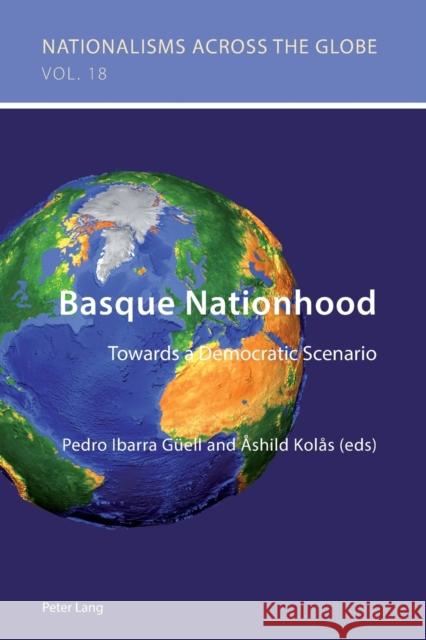 Basque Nationhood: Towards a Democratic Scenario Kamusella, Tomasz 9783034322560 Peter Lang AG, Internationaler Verlag der Wis - książka