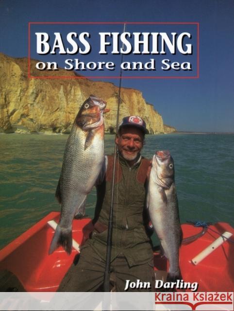 Bass Fishing on Shore and Sea John Darling 9781852238780 The Crowood Press Ltd - książka