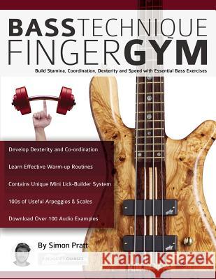 Bass Technique Finger Gym Simon Pratt, Joseph Alexander, Tim Pettingale 9781911267836 WWW.Fundamental-Changes.com - książka