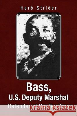 Bass, U.S. Deputy Marshal Herb Strider 9781425752002 Xlibris Corporation - książka