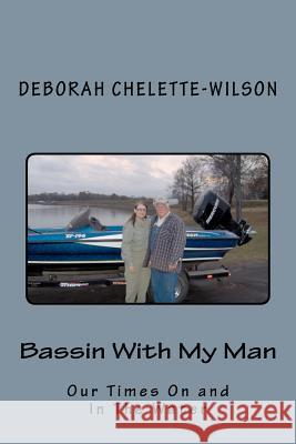 Bassin With My Man: Our Times On & In The Water Chelette-Wilson, Deborah 9781456460945 Createspace - książka