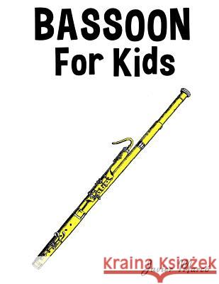 Bassoon for Kids: Christmas Carols, Classical Music, Nursery Rhymes, Traditional & Folk Songs! Javier Marco 9781499243505 Createspace - książka