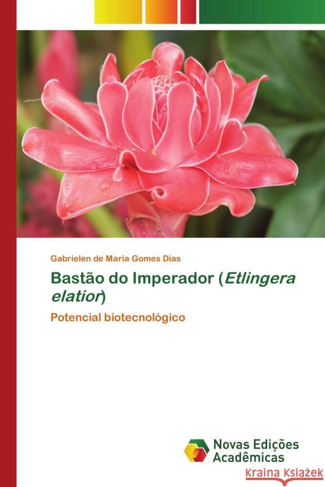 Bastao do Imperador (Etlingera elatior) Gabrielen de Maria Gomes Dias   9786205504888 Novas Edicoes Academicas - książka