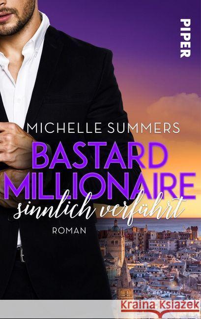 Bastard Millionaire - sinnlich verführt : Roman Summers, Michelle 9783492502795 Piper Gefühlvoll - książka